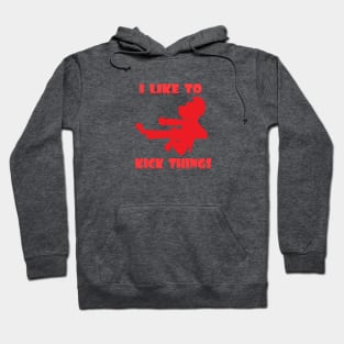 I Like to Kick Things red Hoodie